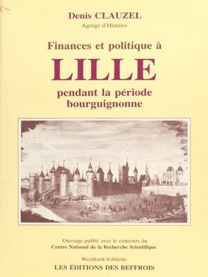cover image of Finances et politique à Lille pendant la période bourguignonne